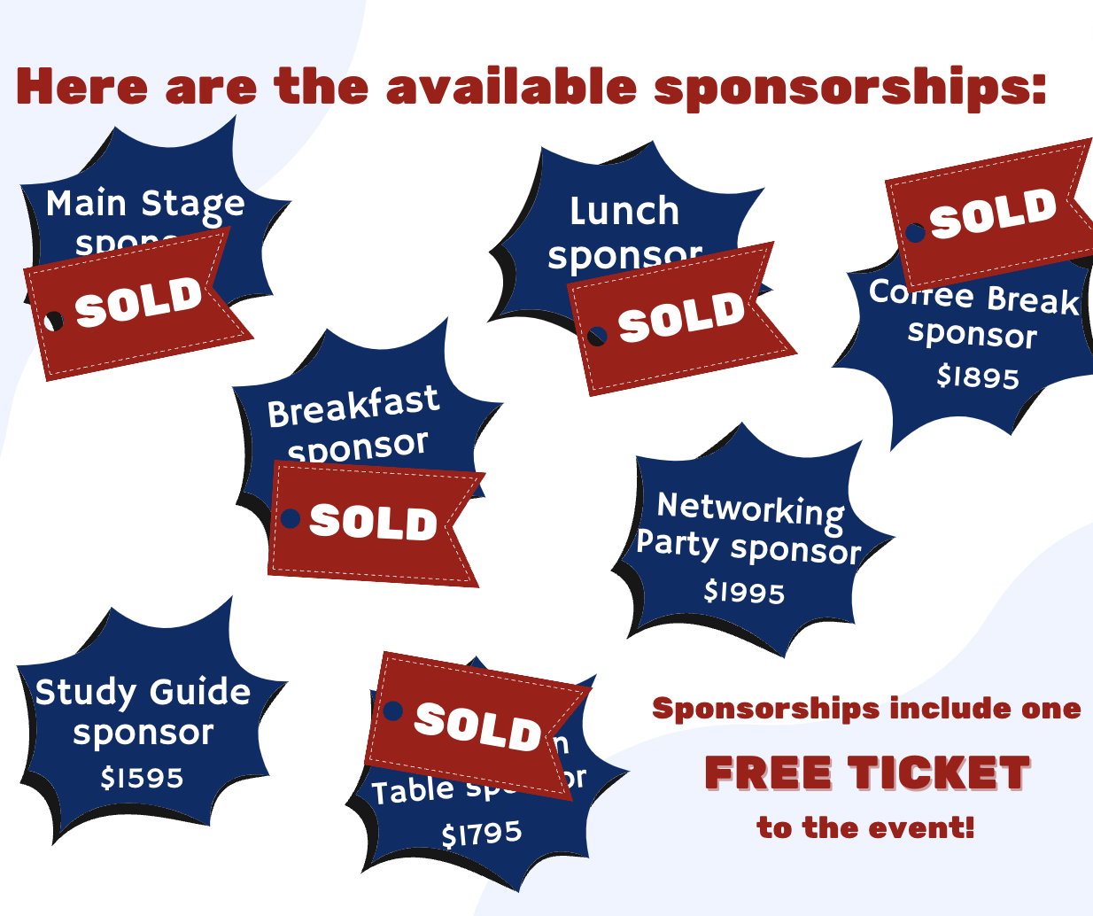 Networking party sponsor for $1995 and study guide sponsor for $1595 are the only sponsorships still available. All sponsorships include a free ticket to the event.